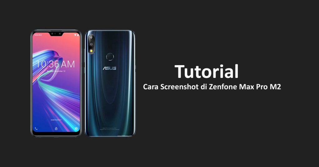 Cara screenshot Asus Zenfone Max Pro M2