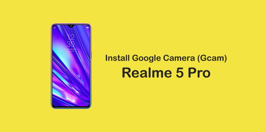 Intall Google Camera (Gcam) di Realme 5 Pro