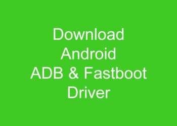 Download dan Cara Install ADB & Fastboot Driver Terbaru